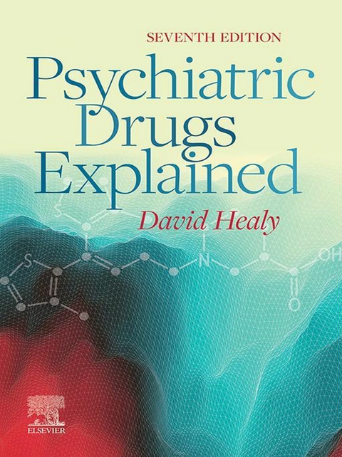 Psychiatric Drugs Explained - E-Book -  David Healy