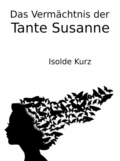 Das Verm&auml;chtnis der Tante Susanne - Isolde Kurz