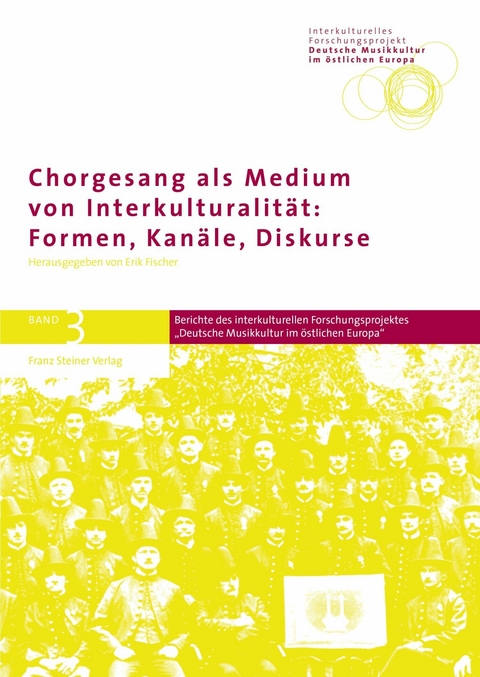 Chorgesang als Medium von Interkulturalität: Formen, Kanäle, Diskurse - 