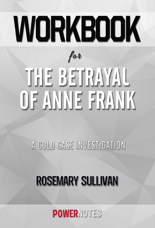Workbook on The Betrayal of Anne Frank: A Cold Case Investigation by Rosemary Sullivan (Fun Facts & Trivia Tidbits)