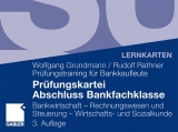 Prüfungskartei Abschluss Bankfachklasse - Wolfgang Grundmann, Rudolf Rathner