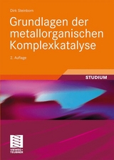 Grundlagen der metallorganischen Komplexkatalyse - Dirk Steinborn