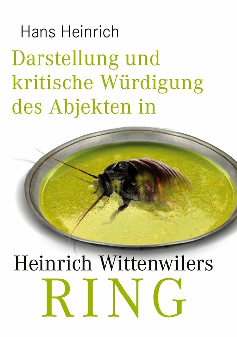 Darstellung und kritische W&uuml;rdigung des Abjekten in Heinrich Wittenwilers 'Ring' -  Hans Heinrich