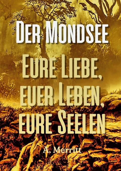 Der Mondsee -  Abraham Merritt