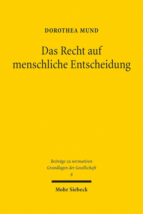 Das Recht auf menschliche Entscheidung -  Dorothea Mund