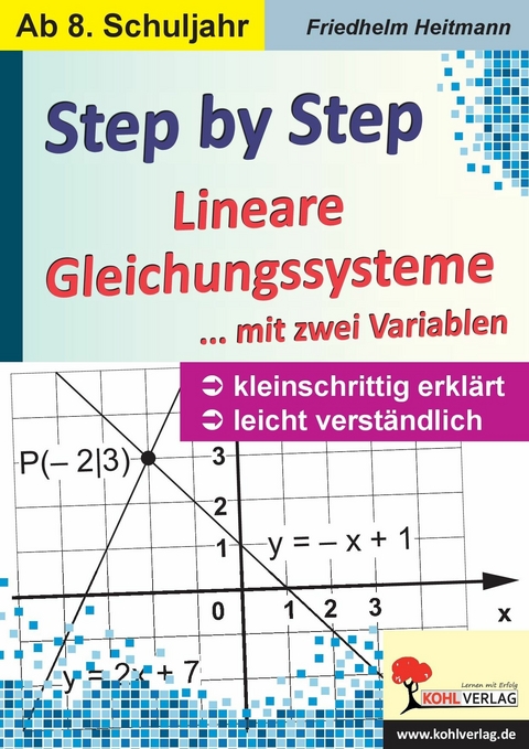 Step by Step / Lineare Gleichungssysteme mit zwei Variablen -  Friedhelm Heitmann