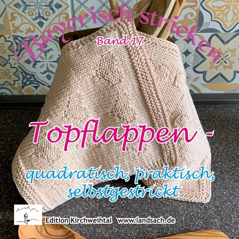 Topflappen - quadratisch, praktisch, selbstgestrickt -  Marion von Gratkowski