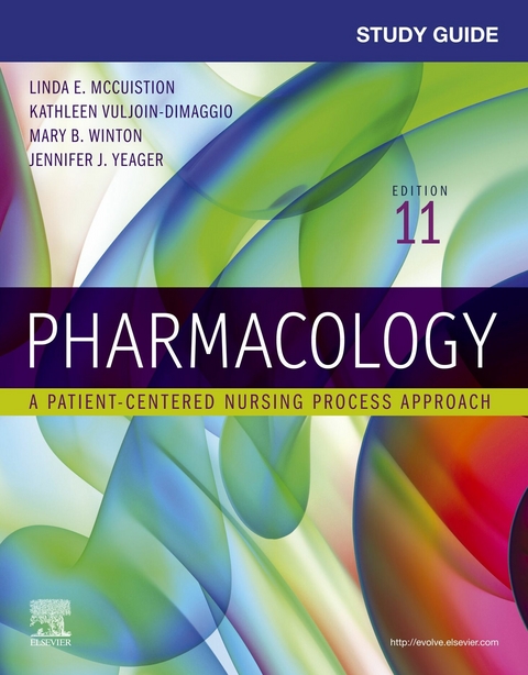 Study Guide for Pharmacology - E-Book -  Kathleen Vuljoin DiMaggio,  Linda E. McCuistion,  Mary B. Winton,  Jennifer J. Yeager
