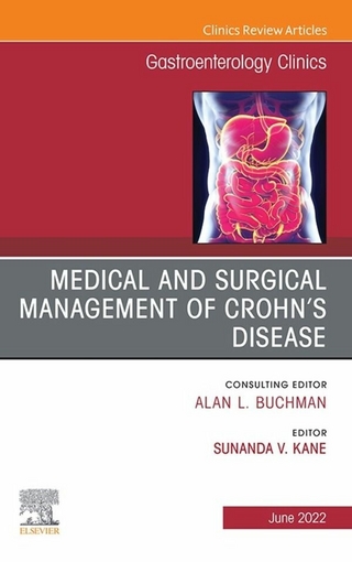 Medical and Surgical Management of Crohn's Disease, An Issue of Gastroenterology Clinics of North America, E-Book