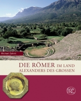 Die R&ouml;mer im Land Alexanders des Gro&szlig;en - Michael Zahrnt