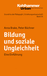 Grundriss der P&auml;dagogik /Erziehungswissenschaft / Bildung und soziale Ungleichheit - Anna Brake, Peter B&uuml;chner