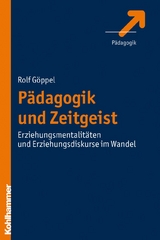 P&auml;dagogik und Zeitgeist - Rolf G&ouml;ppel