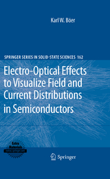 Electro-Optical Effects to Visualize Field and Current Distributions in Semiconductors - Karl W. B&ouml;er