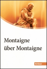 Montaigne &uuml;ber Montaigne - Michel de Montaigne