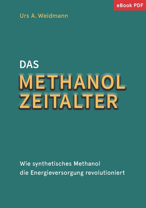 Das Methanol Zeitalter -  Urs A. Weidmann