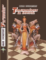 Tragikom&ouml;dien im Endspiel - Mark Dvoretsky