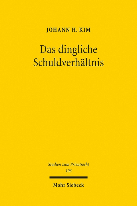 Das dingliche Schuldverh&auml;ltnis -  Johann H. Kim