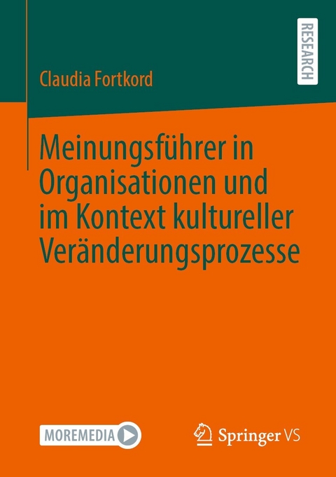 Meinungsf&uuml;hrer in Organisationen und im Kontext kultureller Ver&auml;nderungsprozesse - Claudia Fortkord