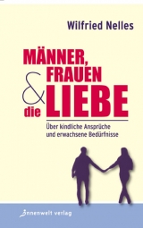 M&auml;nner, Frauen und die Liebe - Wilfried Nelles