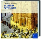 Bauen im Mittelalter - G&uuml;nther Binding