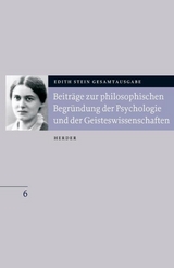 Edith Stein Gesamtausgabe / Beiträge zur philosophischen Begründung der Psychologie und der Geisteswissenschaften - Edith Stein