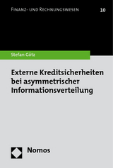 Externe Kreditsicherheiten bei asymmetrischer Informationsverteilung - Stefan G&ouml;tz