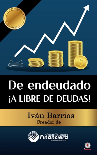 De endeudado ¡A libre de deudas!