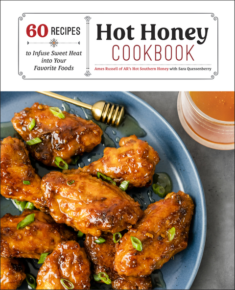 Hot Honey Cookbook - Ames Russell, Sara Quessenberry