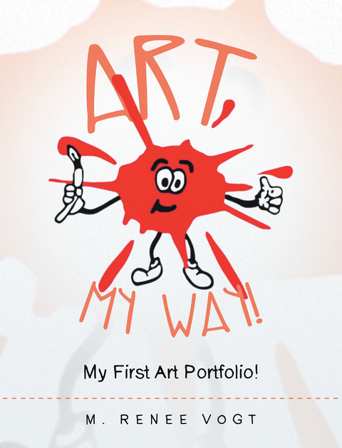 Art My Way! - M. Renee Vogt