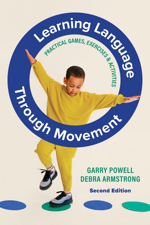 Learning Language Through Movement - Garry Powell, Debra Armstrong