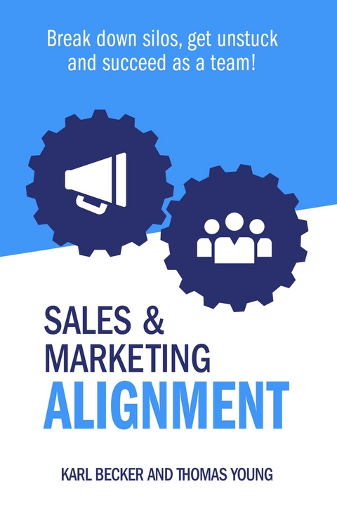 Sales & Marketing Alignment - Karl E Becker, Thomas Young