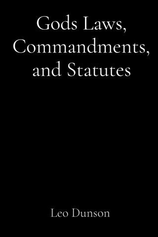 Gods Laws, Commandments, and Statutes