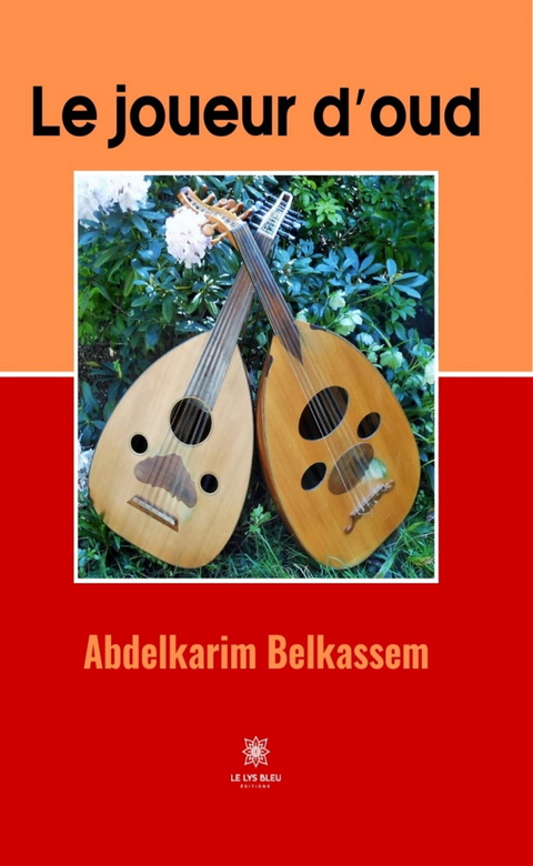 Le joueur d&rsquo;oud - Abdelkarim Belkassem
