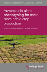 Advances in plant phenotyping for more sustainable crop production - 