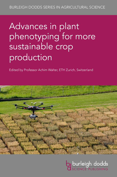 Advances in plant phenotyping for more sustainable crop production - 