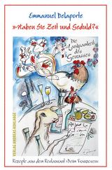 'Haben Sie Zeit und Geduld?' &ndash; Die Langsamkeit des Genusses - Emmanuel Delaporte