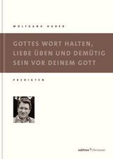 Gottes Wort halten, Liebe &uuml;ben und dem&uuml;tig sein - Wolfgang Huber