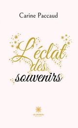 L&rsquo;&eacute;clat des souvenirs - Carine Paccaud