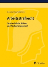 Arbeitsstrafrecht - Bj&ouml;rn Gercke, Oliver Kraft, Marcus Richter
