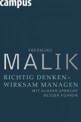 Richtig denken - wirksam managen - Fredmund Malik