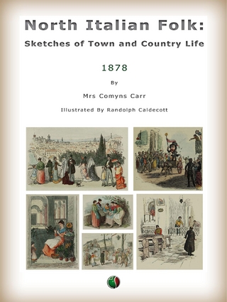 North Italian Folk: Sketches of Town and Country Life