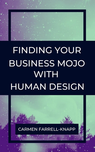 Finding Your Business Mojo with Human Design