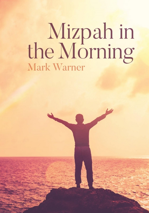 Mizpah in the Morning - Mark Warner