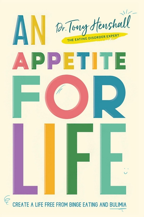 An Appetite For Life - Dr. Tony Henshall