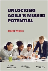 Unlocking Agile's Missed Potential - Robert Webber