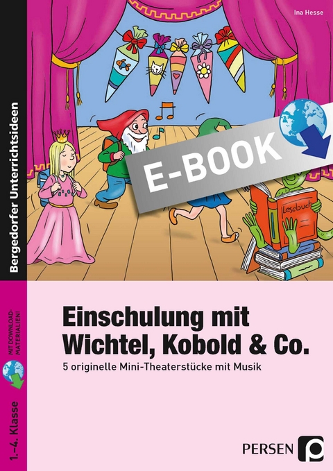 Einschulung mit Wichtel, Kobold & Co. - Ina Hesse