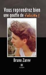 Vous reprendrez bien une goutte de f&eacute;licit&eacute; ! - Bruno Zarev