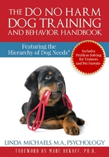 The Do No Harm Dog Training and Behavior Handbook - Linda Michaels