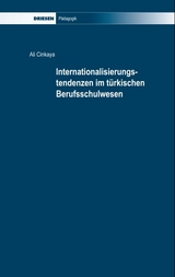 Internationalisierungstendenzen im t&uuml;rkischen Berufsschulwesen - Ali Cinkaya