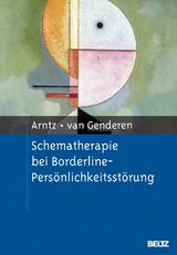 Schematherapie bei Borderline-Pers&ouml;nlichkeitsst&ouml;rung - Arnoud Arntz, Hannie Van Genderen